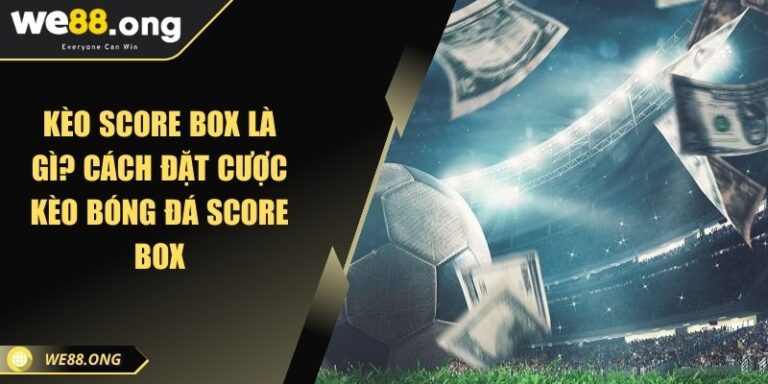 keo score box la gi