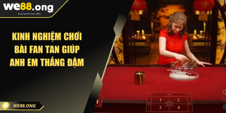 kinh nghiem choi bai fan tan