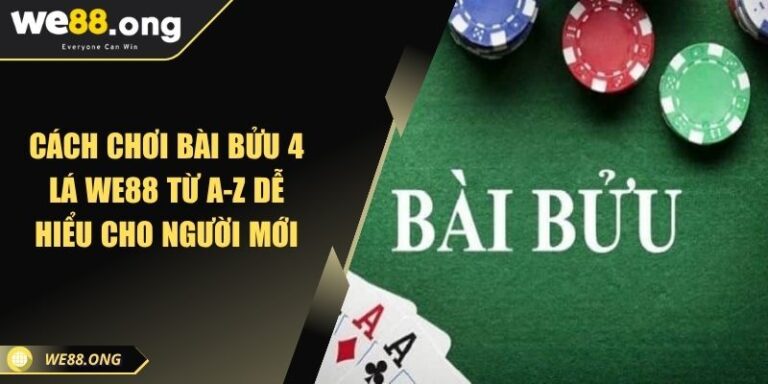cách chơi bài Bửu 4 lá WE88