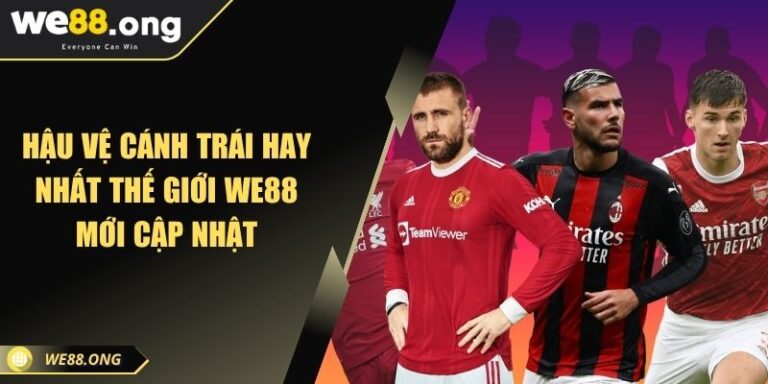 Hậu vệ cánh trái hay nhất thế giới WE88