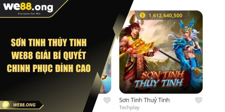 Sơn Tinh Thủy Tinh WE88