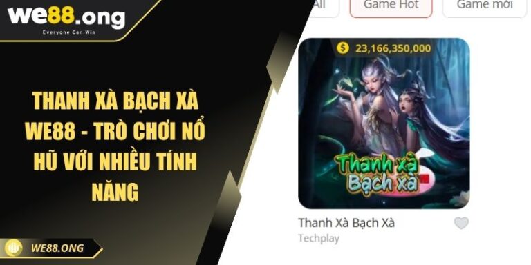 Thanh Xà Bạch Xà WE88
