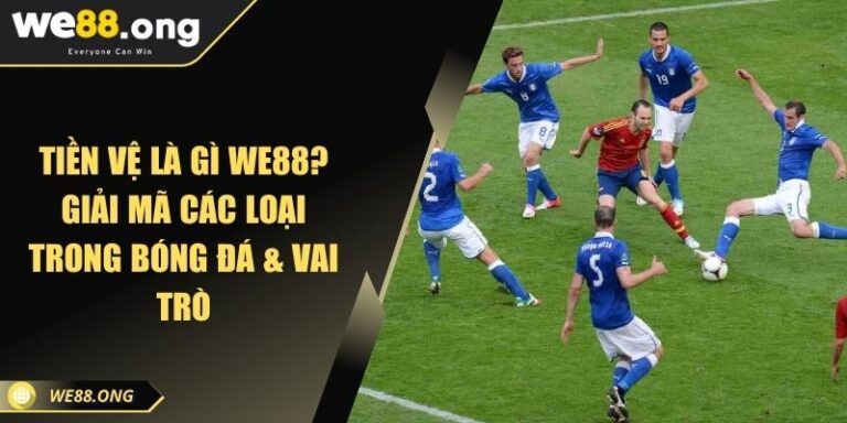 Tiền vệ là gì WE88